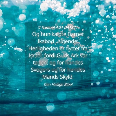 Picture 04 - 1 Samuel 4:21 DA1871 - Og hun kaldte Barnet Ikabod , sigende: - Bible Verse Picture