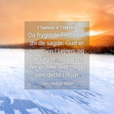 Picture 04 - 1 Samuel 4:7 DA1871 - Da frygtede Filisterne, thi de sagde: Gud er - Bible Verse Picture