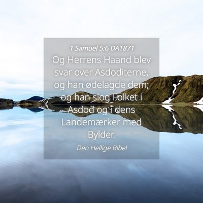 Picture 04 - 1 Samuel 5:6 DA1871 - Og Herrens Haand blev svar over Asdoditerne, og - Bible Verse Picture