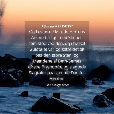Picture 04 - 1 Samuel 6:15 DA1871 - Og Leviterne løftede Herrens Ark ned tillige med - Bible Verse Picture