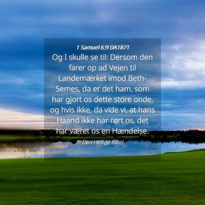 Picture 04 - 1 Samuel 6:9 DA1871 - Og I skulle se til: Dersom den farer op ad Vejen - Bible Verse Picture