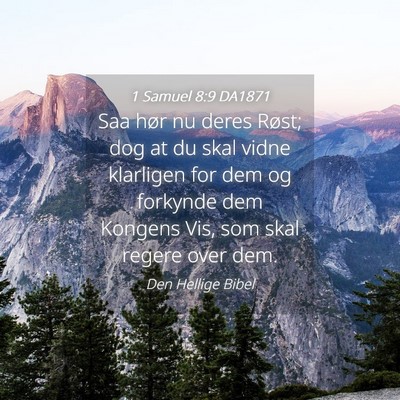 Picture 04 - 1 Samuel 8:9 DA1871 - Saa hør nu deres Røst; dog at du skal vidne - Bible Verse Picture