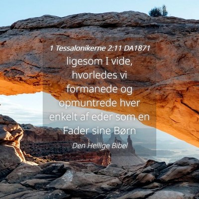 Picture 04 - 1 Tessalonikerne 2:11 DA1871 - ligesom I vide, hvorledes vi formanede og - Bible Verse Picture