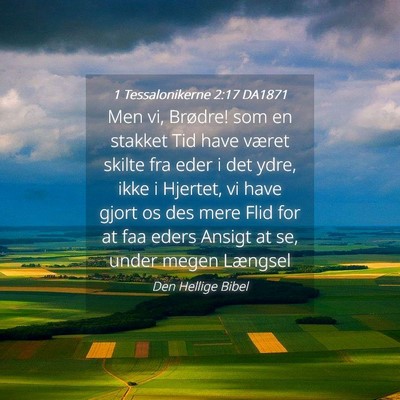 Picture 04 - 1 Tessalonikerne 2:17 DA1871 - Men vi, Brødre! som en stakket Tid have været - Bible Verse Picture