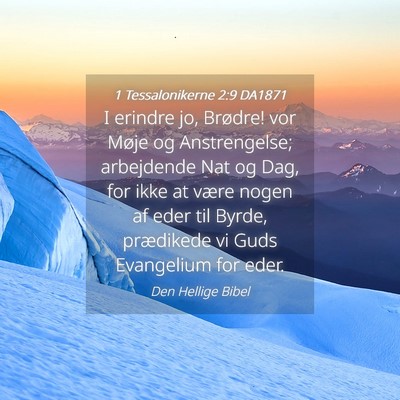 Picture 04 - 1 Tessalonikerne 2:9 DA1871 - I erindre jo, Brødre! vor Møje og Anstrengelse; - Bible Verse Picture