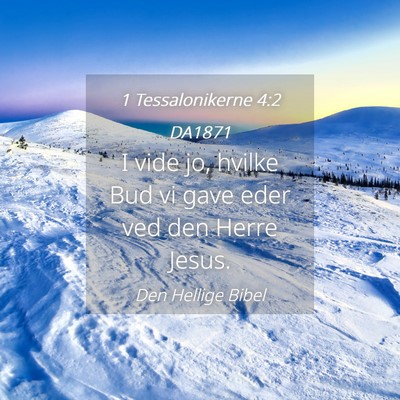 Picture 04 - 1 Tessalonikerne 4:2 DA1871 - I vide jo, hvilke Bud vi gave eder ved den Herre - Bible Verse Picture