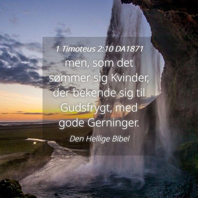 Picture 04 - 1 Timoteus 2:10 DA1871 - men, som det sømmer sig Kvinder, der bekende sig - Bible Verse Picture