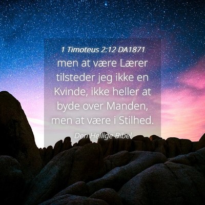 Picture 04 - 1 Timoteus 2:12 DA1871 - men at være Lærer tilsteder jeg ikke en Kvinde, - Bible Verse Picture
