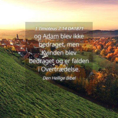 Picture 04 - 1 Timoteus 2:14 DA1871 - og Adam blev ikke bedraget, men Kvinden blev - Bible Verse Picture