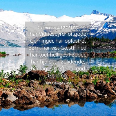Picture 04 - 1 Timoteus 5:10 DA1871 - har Vidnesbyrd for gode Gerninger, har opfostret - Bible Verse Picture