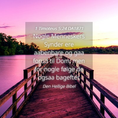 Picture 04 - 1 Timoteus 5:24 DA1871 - Nogle Menneskers Synder ere aabenbare og gaa - Bible Verse Picture