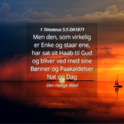 Picture 04 - 1 Timoteus 5:5 DA1871 - Men den, som virkelig er Enke og staar ene, har - Bible Verse Picture