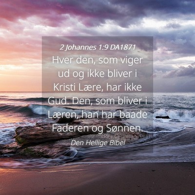 Picture 04 - 2 Johannes 1:9 DA1871 - Hver den, som viger ud og ikke bliver i Kristi - Bible Verse Picture