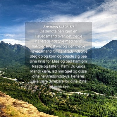 Picture 04 - 2 Kongebog 1:13 DA1871 - Da sendte han igen en Høvedsmand over det tredje - Bible Verse Picture