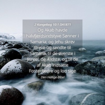 Picture 04 - 2 Kongebog 10:1 DA1871 - Og Akab havde halvfjerdsindstyve Sønner i - Bible Verse Picture