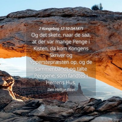Picture 04 - 2 Kongebog 12:10 DA1871 - Og det skete, naar de saa, at der var mange Penge - Bible Verse Picture