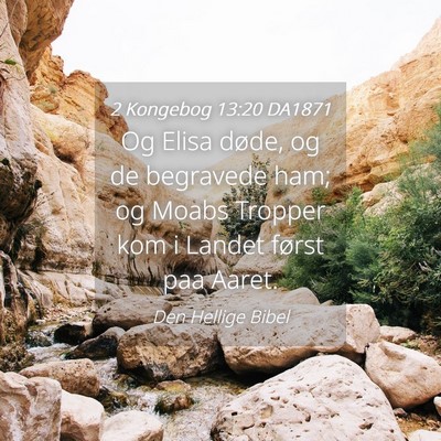 Picture 04 - 2 Kongebog 13:20 DA1871 - Og Elisa døde, og de begravede ham; og Moabs - Bible Verse Picture