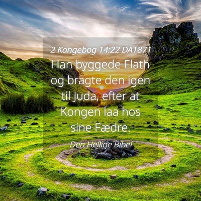 Picture 04 - 2 Kongebog 14:22 DA1871 - Han byggede Elath og bragte den igen til Juda, - Bible Verse Picture
