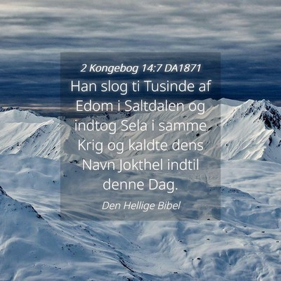 Picture 04 - 2 Kongebog 14:7 DA1871 - Han slog ti Tusinde af Edom i Saltdalen og indtog - Bible Verse Picture