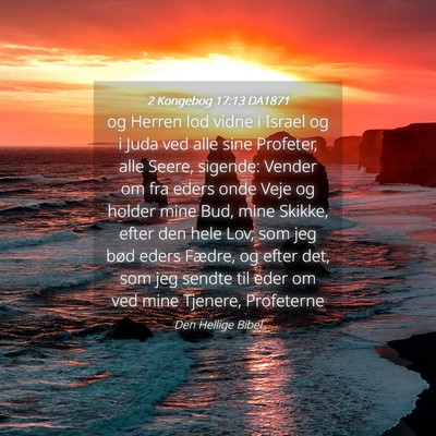 Picture 04 - 2 Kongebog 17:13 DA1871 - og Herren lod vidne i Israel og i Juda ved alle - Bible Verse Picture