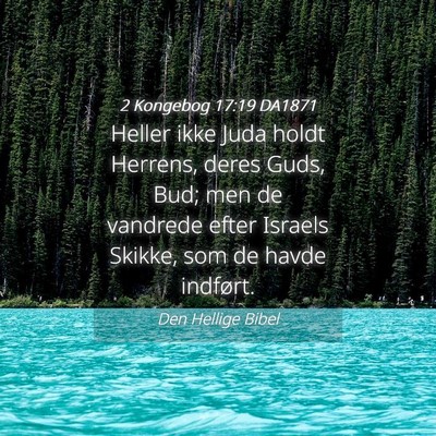 Picture 04 - 2 Kongebog 17:19 DA1871 - Heller ikke Juda holdt Herrens, deres Guds, Bud; - Bible Verse Picture