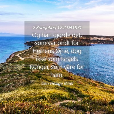 Picture 04 - 2 Kongebog 17:2 DA1871 - Og han gjorde det, som var ondt for Herrens - Bible Verse Picture