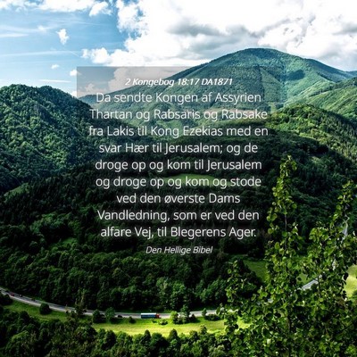 Picture 04 - 2 Kongebog 18:17 DA1871 - Da sendte Kongen af Assyrien Thartan og Rabsaris - Bible Verse Picture
