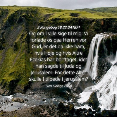 Picture 04 - 2 Kongebog 18:22 DA1871 - Og om I ville sige til mig: Vi forlade os paa - Bible Verse Picture