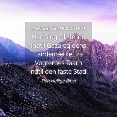 Picture 04 - 2 Kongebog 18:8 DA1871 - Han slog Filisterne indtil Gaza og dens - Bible Verse Picture