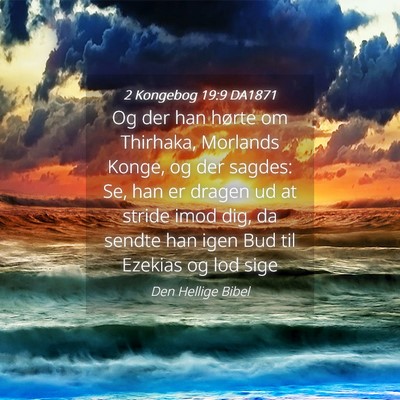 Picture 04 - 2 Kongebog 19:9 DA1871 - Og der han hørte om Thirhaka, Morlands Konge, og - Bible Verse Picture