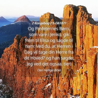 Picture 04 - 2 Kongebog 2:5 DA1871 - Og Profeternes Børn, som vare i Jeriko, gik frem - Bible Verse Picture