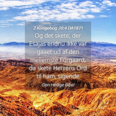 Picture 04 - 2 Kongebog 20:4 DA1871 - Og det skete, der Esajas endnu ikke var gaaet ud - Bible Verse Picture