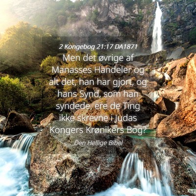 Picture 04 - 2 Kongebog 21:17 DA1871 - Men det øvrige af Manasses Handeler og alt det, - Bible Verse Picture