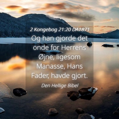 Picture 04 - 2 Kongebog 21:20 DA1871 - Og han gjorde det onde for Herrens Øjne, ligesom - Bible Verse Picture