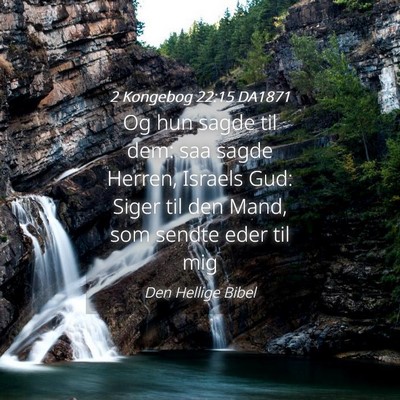Picture 04 - 2 Kongebog 22:15 DA1871 - Og hun sagde til dem: saa sagde Herren, Israels - Bible Verse Picture