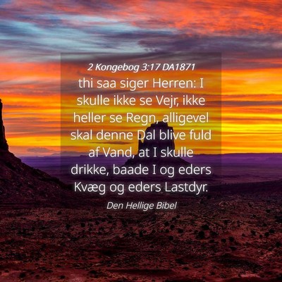 Picture 04 - 2 Kongebog 3:17 DA1871 - thi saa siger Herren: I skulle ikke se Vejr, ikke - Bible Verse Picture