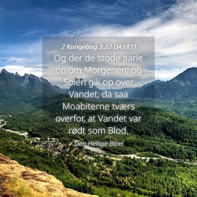 Picture 04 - 2 Kongebog 3:22 DA1871 - Og der de stode aarle op om Morgenen, og Solen - Bible Verse Picture