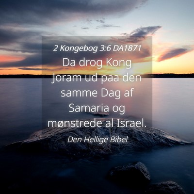Picture 04 - 2 Kongebog 3:6 DA1871 - Da drog Kong Joram ud paa den samme Dag af - Bible Verse Picture