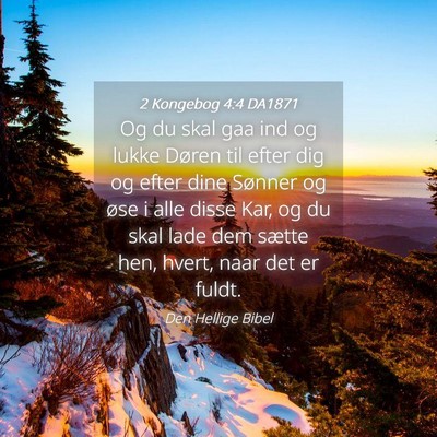 Picture 04 - 2 Kongebog 4:4 DA1871 - Og du skal gaa ind og lukke Døren til efter dig - Bible Verse Picture