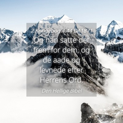 Picture 04 - 2 Kongebog 4:44 DA1871 - Og han satte det frem for dem, og de aade og - Bible Verse Picture