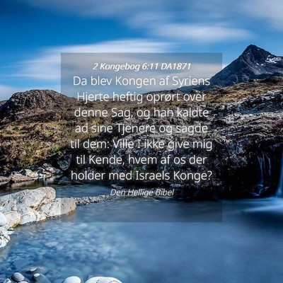 Picture 04 - 2 Kongebog 6:11 DA1871 - Da blev Kongen af Syriens Hjerte heftig oprørt - Bible Verse Picture