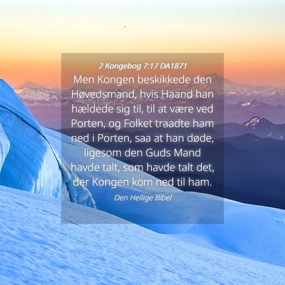 Picture 04 - 2 Kongebog 7:17 DA1871 - Men Kongen beskikkede den Høvedsmand, hvis Haand - Bible Verse Picture