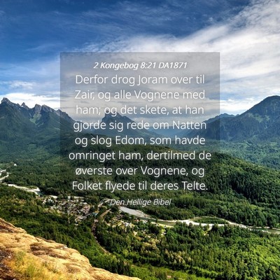 Picture 04 - 2 Kongebog 8:21 DA1871 - Derfor drog Joram over til Zair, og alle Vognene - Bible Verse Picture