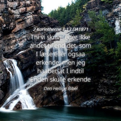 Picture 04 - 2 Korintherne 1:13 DA1871 - Thi vi skrive eder ikke andet til end det, som I - Bible Verse Picture