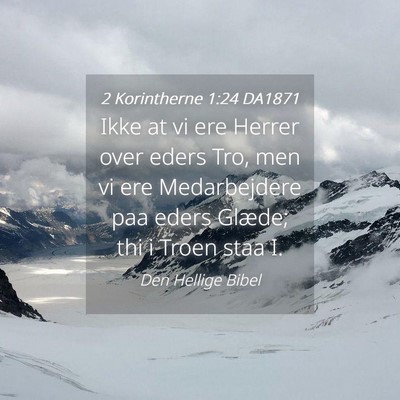 Picture 04 - 2 Korintherne 1:24 DA1871 - Ikke at vi ere Herrer over eders Tro, men vi ere - Bible Verse Picture