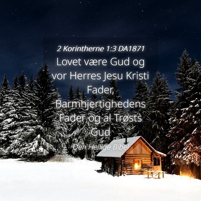 Picture 04 - 2 Korintherne 1:3 DA1871 - Lovet være Gud og vor Herres Jesu Kristi Fader, - Bible Verse Picture