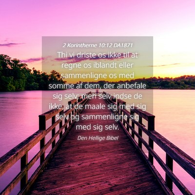 Picture 04 - 2 Korintherne 10:12 DA1871 - Thi vi driste os ikke til at regne os iblandt - Bible Verse Picture