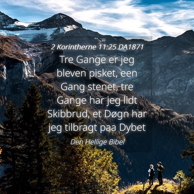 Picture 04 - 2 Korintherne 11:25 DA1871 - Tre Gange er jeg bleven pisket, een Gang stenet, - Bible Verse Picture