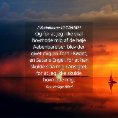 Picture 04 - 2 Korintherne 12:7 DA1871 - Og for at jeg ikke skal hovmode mig af de høje - Bible Verse Picture