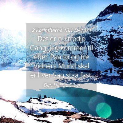 Picture 04 - 2 Korintherne 13:1 DA1871 - Det er nu tredje Gang, jeg kommer til eder. Paa - Bible Verse Picture